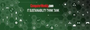 IT Sustainability Think Tank: Environmental trends to redefine IT strategies in 2025